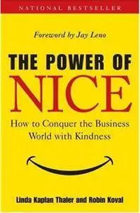 The Power of Nice: How to Conquer the Business World With Kindness (Audiobook) (2006)
