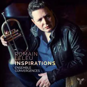 Romain Leleu & Ensemble Convergences - Inspirations (2016) [Official Digital Download]