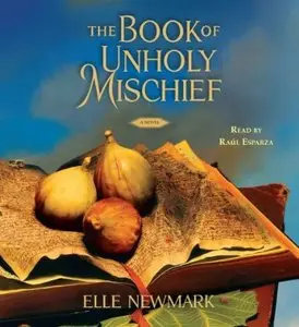 Elle Newmark - The Book of Unholy Mischief [Audiobook]