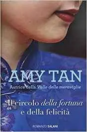 Amy Tan - Il circolo della fortuna e della felicità
