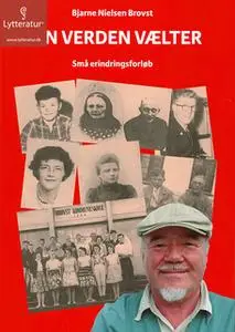 «Min verden vælter» by Bjarne Nielsen Brovst