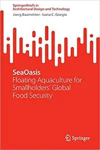 SeaOasis: Floating Aquaculture for Smallholders' Global Food Security