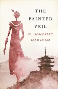 «The Painted Veil» by William Somerset Maugham