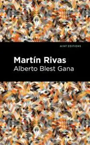 «Martin Rivas» by Alberto Blest Gana