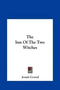 Joseph Conrad - The Idiots. The Inn of the Two Witches