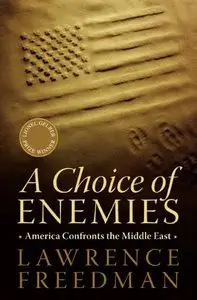 A Choice of Enemies: America Confronts the Middle East (repost)