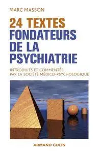 Marc Masson, "24 textes fondateurs de la psychiatrie: Introduits et commentés par la Société Médico-Psychologique"