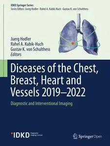 Diseases of the Chest, Breast, Heart and Vessels 2019-2022: Diagnostic and Interventional Imaging (Repost)