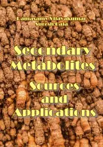 "Secondary Metabolites: Sources and Applications" ed. by Ramasamy Vijayakumar, Suresh Raja