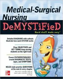Mary Digiulio, James Keogh - Medical-Surgical Nursing Demystified [Repost]