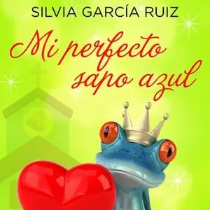 «Mi perfecto sapo azul» by Silvia García Ruiz