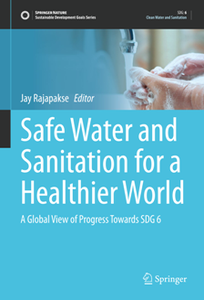 Safe Water and Sanitation for a Healthier World : A Global View of Progress Towards SDG 6
