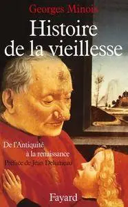 Georges Minois, "Histoire de la vieillesse en Occident : De l'Antiquité à la Renaissance"