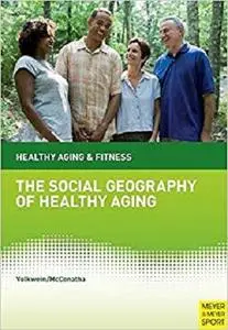 The Social Geography of Healthy Aging