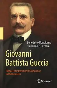 Giovanni Battista Guccia: Pioneer of International Cooperation in Mathematics (Repost)