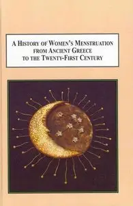 A History of Women's Menstruation from Ancient Greece to the Twenty-First Century