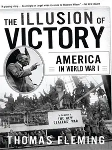 The Illusion of Victory: America in World War I