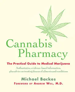 Cannabis Pharmacy: The Practical Guide to Medical Marijuana