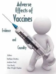 Adverse Effects of Vaccines: Evidence and Causality by Committee to Review Adverse Effects of Vaccines