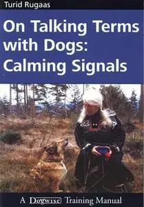 «ON TALKING TERMS WITH DOGS» by Turid Rugaas