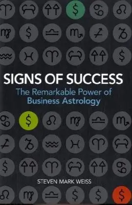 Signs of Success: The Remarkable Power of Business Astrology
