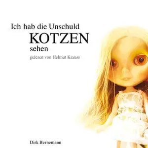 «Ich hab die Unschuld kotzen sehen» by Dirk Bernemann