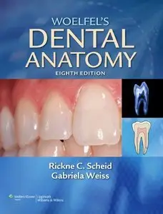 Woelfel's Dental Anatomy: Its Relevance to Dentistry, 8th Edition (Repost)