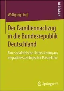 Der Familiennachzug in die Bundesrepublik Deutschland