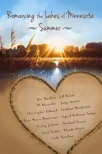 «Romancing the Lakes of Minnesota: Summer» by Romance Writers of Minnesota