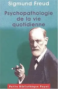 Sigmund Freud, "Psychopathologie de la vie quotidienne"
