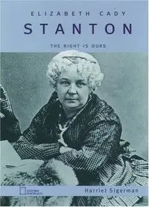 Elizabeth Cady Stanton: The Right Is Ours