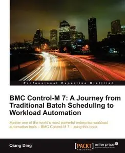 BMC Control-M 7: A Journey from Traditional Batch Scheduling to Workload Automation (repost)