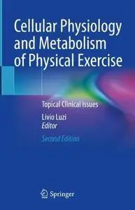 Cellular Physiology and Metabolism of Physical Exercise: Topical Clinical Issues, Second Edition
