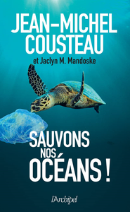 Sauvons nos océans ! - Jean-Michel Cousteau, Jaclyn M. Mandoske