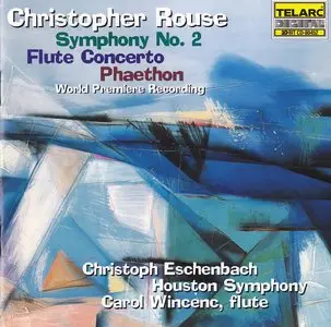 Christopher Rouse: Symphony No. 2; Flute Concerto; Phaethon (1997)