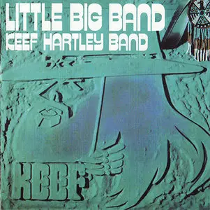 Keef Hartley Band - Little Big Band (1971, CD Reissue 2005)