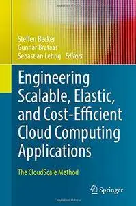 Engineering Scalable, Elastic, and Cost-Efficient Cloud Computing Applications: The CloudScale Method [Repost]