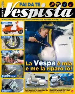 I Manuali di Officina del Vespista Speciale N.1 - Fai Da Te Vespista - Giugno-Luglio 2017