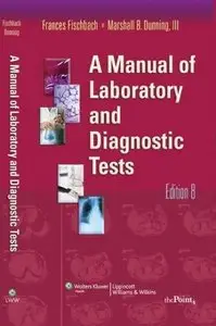 A Manual of Laboratory and Diagnostic Tests, North American Edition by Frances Talaska Fischbac