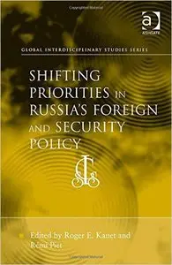 Shifting Priorities in Russia's Foreign and Security Policy