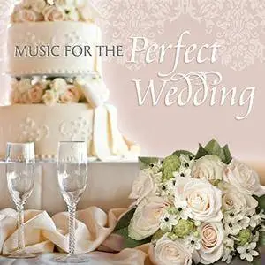 VA - Music For The Perfect Wedding (2017)