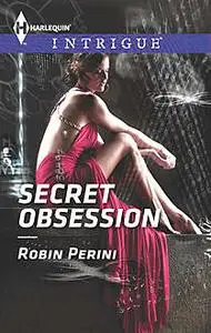 «Secret Obsession» by Robin Perini