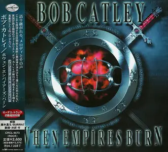 Bob Catley - When Empires Burns (2003) [Japanese Ed.]
