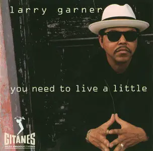 Larry Garner – You Need To Live A Little (1994)