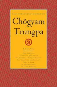 The Collected Works of Chögyam Trungpa, Volume 9: True Command...