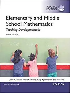 Elementary and Middle School Mathematics: Teaching Developmentally, Global Edition (Repost)