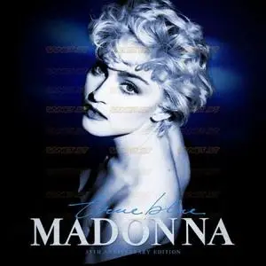 Madonna - True Blue (35th Anniversary Edition) (1986/2021)
