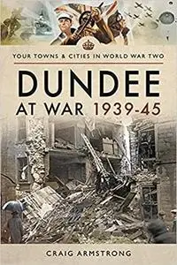 Dundee at War 1939–45