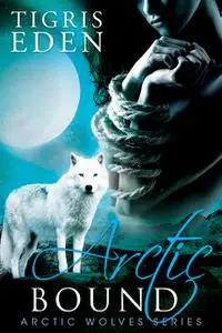 «Arctic Bound» by Tigris Eden