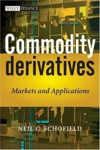 Commodity Derivatives: Markets and Applications (Repost)